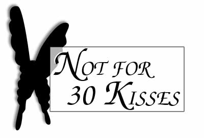 Not for 30 Kisses